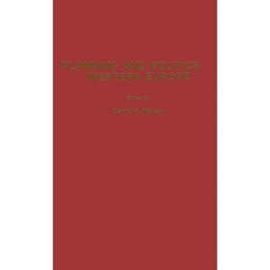Planning and Politics in Western Europe - by  David H McKay (Hardcover) - 1 of 1