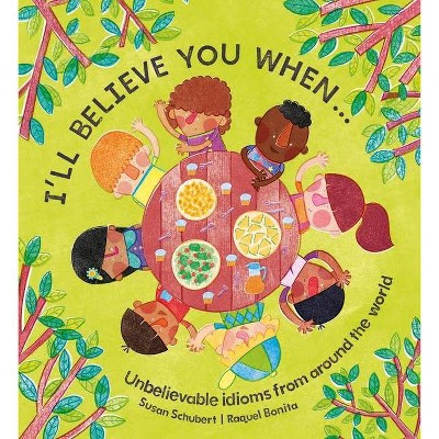 I'll Believe You When . . . - by  Susan Schubert (Hardcover)