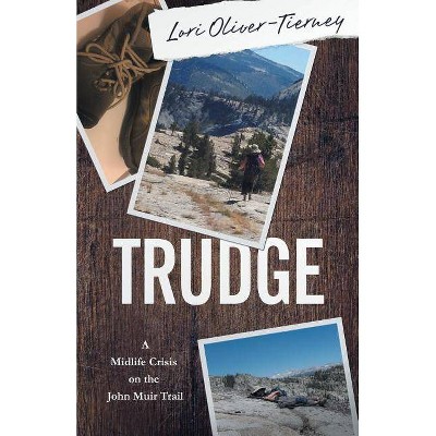 Trudge - by  Lori K Oliver-Tierney (Paperback)