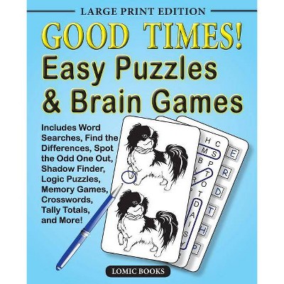 Good Times! Easy Puzzles & Brain Games - Large Print by  Editor of Good Times! Puzzles (Paperback)