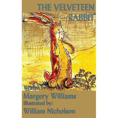 The Velveteen Rabbit - by  Margery Williams (Hardcover)