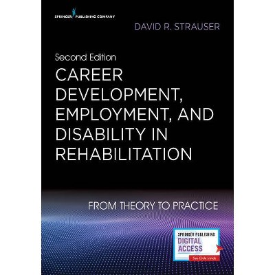 Career Development, Employment, and Disability in Rehabilitation - 2nd Edition by  David Strauser (Paperback)