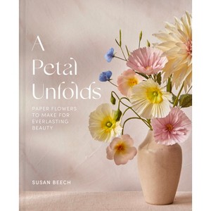 A Petal Unfolds - by  Susan Beech (Hardcover) - 1 of 1