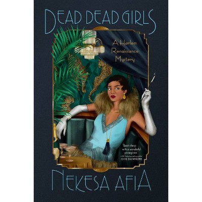 Dead Dead Girls - (A Harlem Renaissance Mystery) by Nekesa Afia (Paperback)