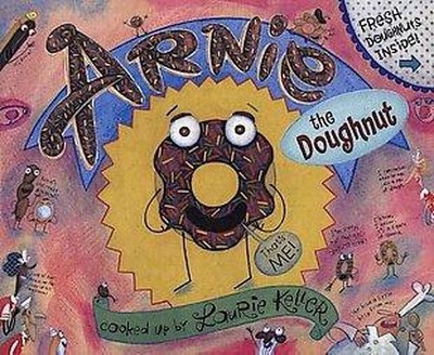 Arnie, The Doughnut - (adventures Of Arnie The Doughnut) By Laurie ...