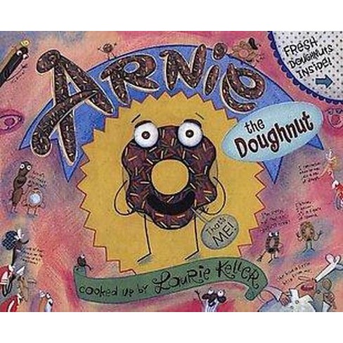 Arnie The Doughnut Adventures Of Arnie The Doughnut By Laurie Keller Target