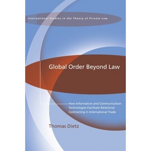 Global Order Beyond Law - (International Studies in the Theory of Private Law) by  Thomas Dietz (Hardcover) - 1 of 1