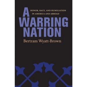 A Warring Nation - by  Bertram Wyatt-Brown (Hardcover) - 1 of 1