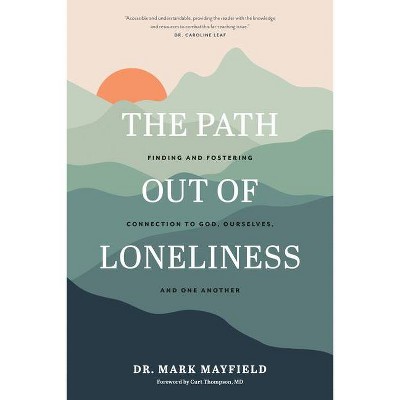 The Path Out of Loneliness - by  Mayfield (Paperback)