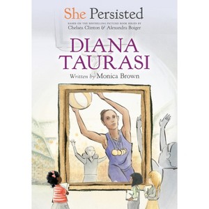 She Persisted: Diana Taurasi - by  Monica Brown & Chelsea Clinton (Hardcover) - 1 of 1