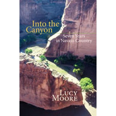 Into the Canyon - by  Lucy Moore (Paperback)