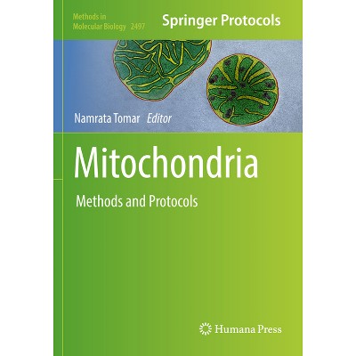 Mitochondria - (Methods in Molecular Biology) by  Namrata Tomar (Paperback)