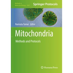 Mitochondria - (Methods in Molecular Biology) by  Namrata Tomar (Paperback) - 1 of 1
