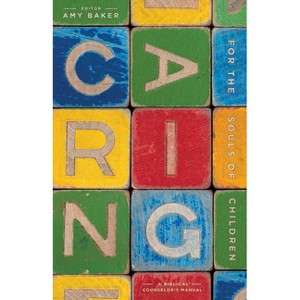 Caring for the Souls of Children - by  Amy Baker (Paperback) - 1 of 1