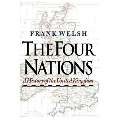The Four Nations - by  Frank Welsh (Paperback)