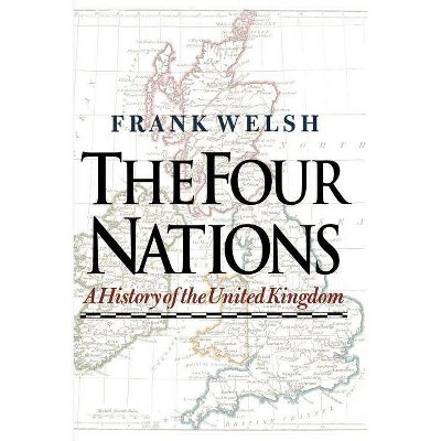 The Four Nations - by  Frank Welsh (Paperback)