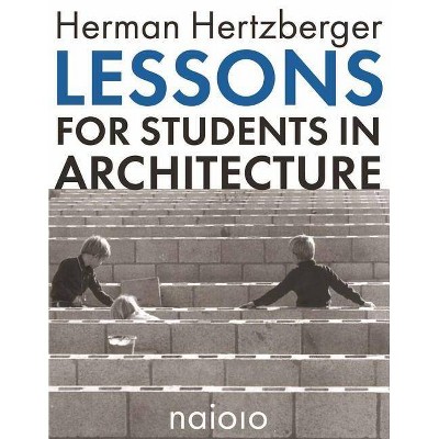 Lessons for Students in Architecture - (Paperback)