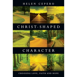 Christ-Shaped Character - by  Helen Cepero (Paperback) - 1 of 1