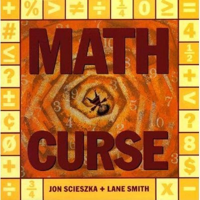 Math Curse - by  Jon Scieszka (Hardcover)