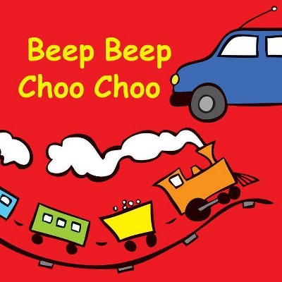 Beep Beep Choo Choo - (Snappy Sounds) by  Jolie Dobson (Board Book)