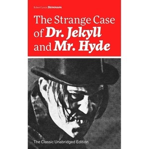 The Strange Case of Dr. Jekyll and Mr. Hyde (the Classic Unabridged Edition) - by  Robert Louis Stevenson (Paperback) - 1 of 1