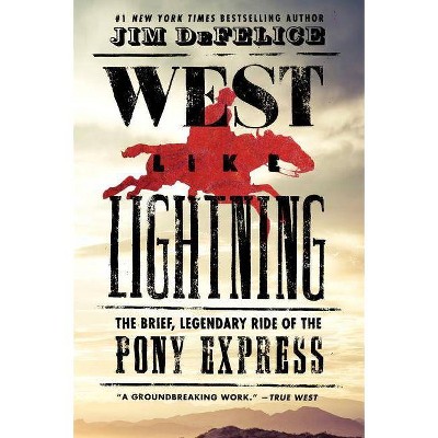 West Like Lightning - by  Jim DeFelice (Paperback)