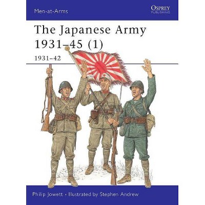 The Japanese Army 1931-45 (1) - (Men-At-Arms (Osprey)) by  Philip Jowett (Paperback)