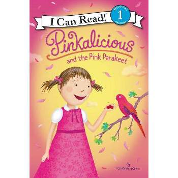 Pinkalicious and the Pink Parakeet ( I Can Read! Level 1: Pinkalicious) (Paperback) by Victoria Kann