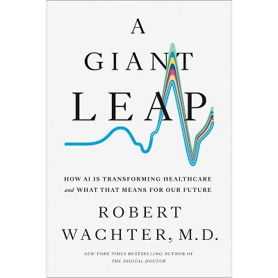 A Giant Leap - by  Robert Wachter (Hardcover)