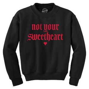 Not Your Sweetheart Adult Crewneck Funny Valentines Day Sweatshirt - Crazy Dog Crew Neck Sweatshirt - 1 of 4