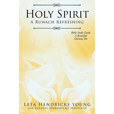 Holy Spirit - by  Leta Hendricks Young & Eulalie Hendricks Hatfield (Paperback)