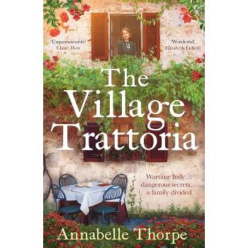 The Village Trattoria - by  Annabelle Thorpe (Paperback)