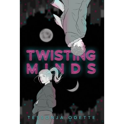 Twisting Minds - by  Tessonja Odette (Hardcover)