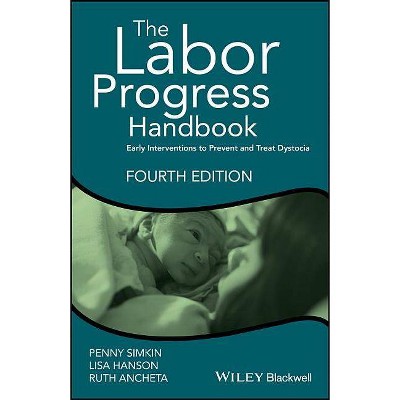 The Labor Progress Handbook - 4th Edition by  Penny Simkin & Lisa Hanson & Ruth Ancheta (Paperback)