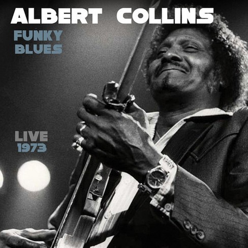 Albert Collins - Funky Blues Live 1973 (CD) - image 1 of 1