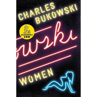 Women - by  Charles Bukowski (Paperback)