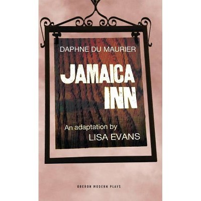 Jamaica Inn - (Oberon Modern Plays) by  Daphne du Maurier (Paperback)