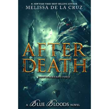 Blue Bloods: After Death - by  Melissa de la Cruz (Hardcover)