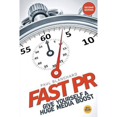 Fast PR - by  Paul Blanchard (Paperback)