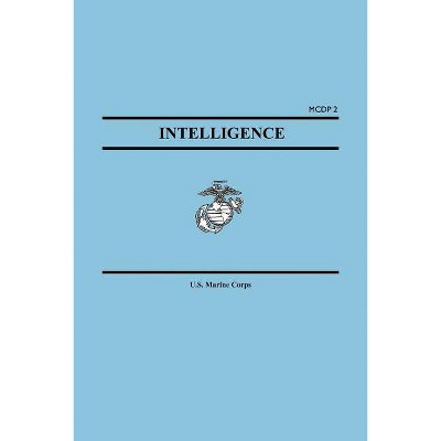 Intelligence (Marine Corps Doctrinal Publication McDp 2) - (Paperback)