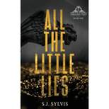 All the Little Lies - by  S J Sylvis (Paperback)