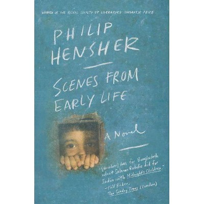 Scenes from Early Life - by  Philip Hensher (Paperback)