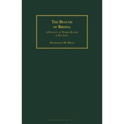 The Begums of Bhopal - (Geographers) by  Shaharyar M Khan (Paperback)