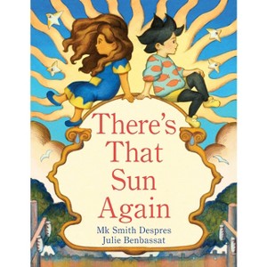 There's That Sun Again - by  Mk Smith Despres (Hardcover) - 1 of 1