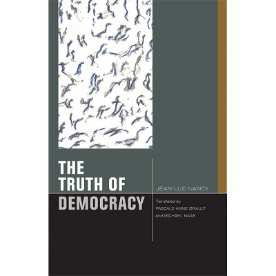 The Truth of Democracy - (Just Ideas) by  Jean-Luc Nancy (Paperback)