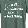 Women's - Instant Message - Call Me Bookworm Like Bad Thing Short Sleeve Graphic T-Shirt - 2 of 4