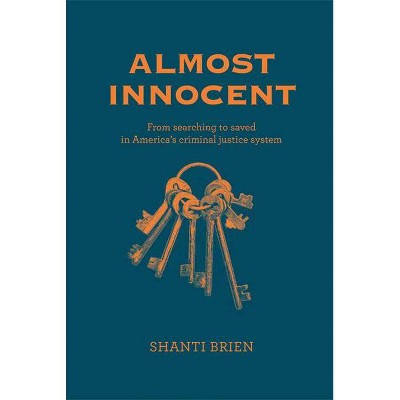 Almost Innocent - by  Shanti Brien (Hardcover)