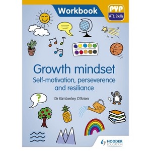 PYP ATL Skills Workbook: Growth Mindset - Self-Motivation, Perseverance and Resilience - by  Kimberley O'Brien (Paperback) - 1 of 1