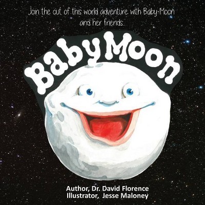 Baby Moon - by  David Florence (Paperback)