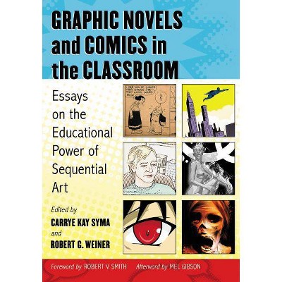 Graphic Novels and Comics in the Classroom - by  Carrye Kay Syma & Robert G Weiner (Paperback)